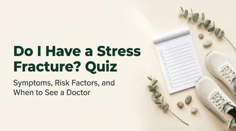 Do I Have a Stress Fracture? Full Quiz and Guide 2026