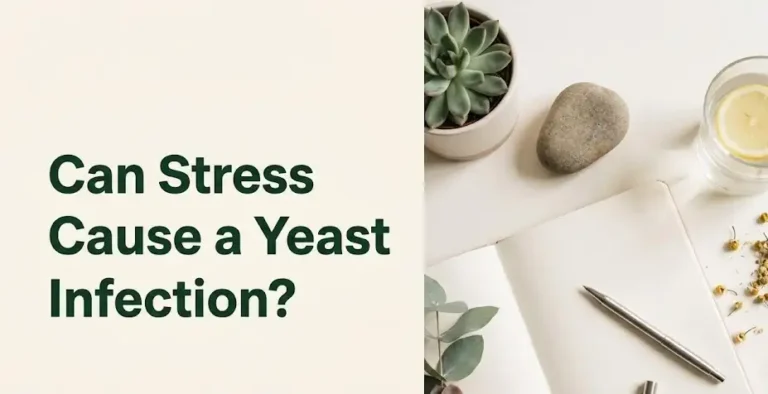 Hero banner reading Can Stress Cause a Yeast Infection with wellness flat-lay of journal, plants, and water.